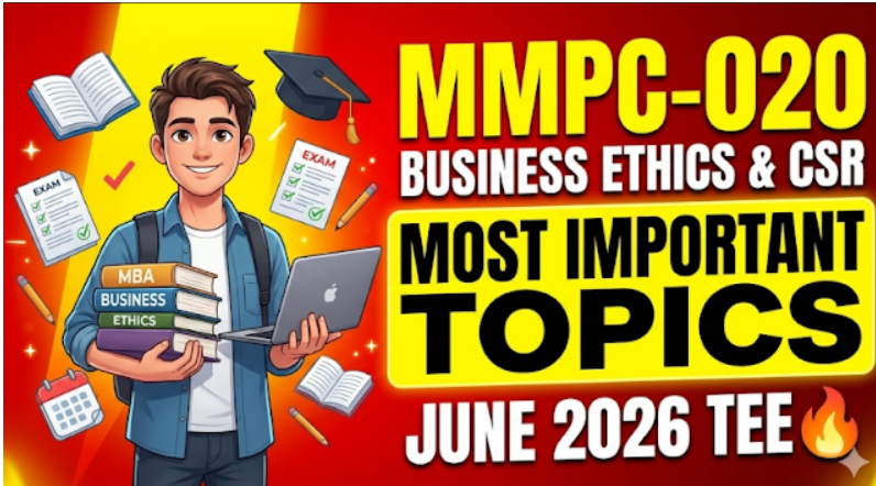 MMPC-020 Business Ethics & CSR –most important for June 2026 tee Last Minute Revision Notes